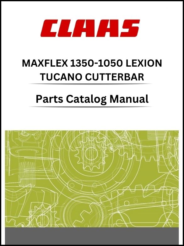 Claas 1350-1050 Cutterbar Maxflex Lexion Tucano Parts Catalog Manual Instant Download