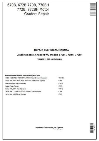 PDF John Deere 670B, 672B, 770B, 770BH, 772B, 772BH HFWD/Motor Grader Service Repair Technical Manual TM1453