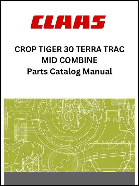 Claas 30 Crop Tiger Terra Trac Mid Combine Parts Catalog Manual Instant Download