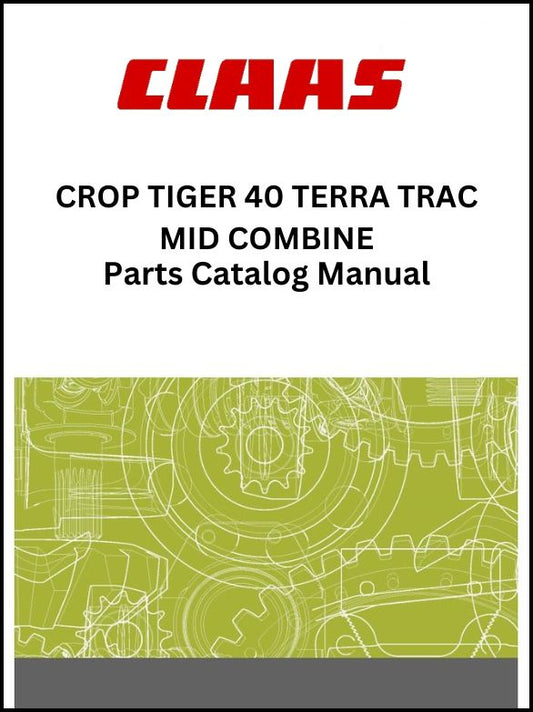 Claas 40 Crop Tiger Terra Trac Mid Combine Parts Catalog Manual Instant Download
