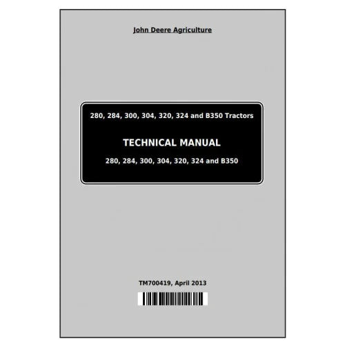 PDF John Deere 280, 284, 300, 304, 320, 324, B350 Tractor Service Manual TM700419