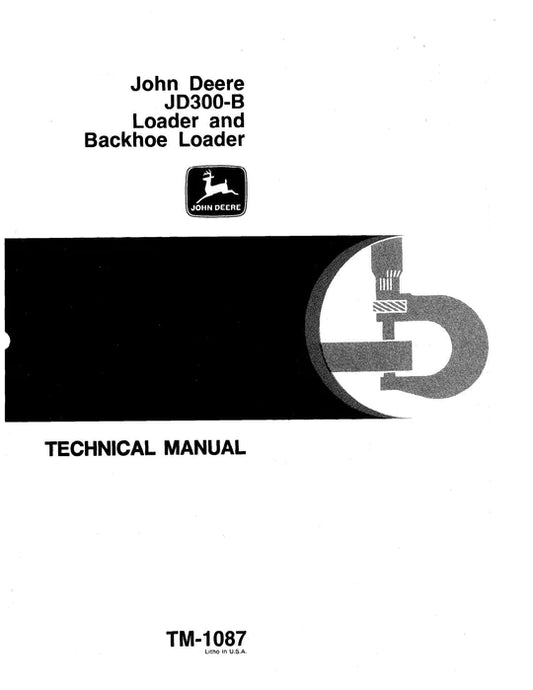 PDF John Deere 300B Backhoe Loader Service Manual TM1087