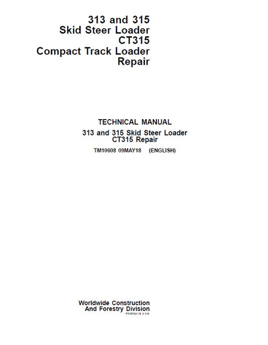 PDF John Deere 313 315 Skid Steer CT315 Compact Track Loader Repair Service Manual TM10608