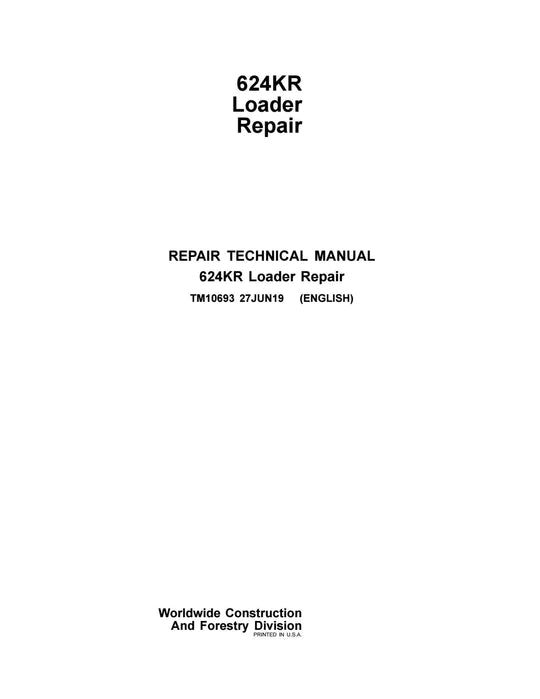 PDF John Deere 4WD 624KR Wheel Loader Technical Service Repair Manual TM10693