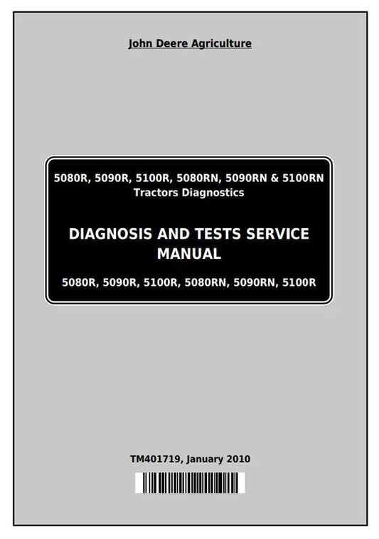 PDF John Deere 5080R, 5090R, 5100R, 5080RN, 5090RN, 5100RN Tractor Diagnostic, Operation & Test Service Manual TM401719 