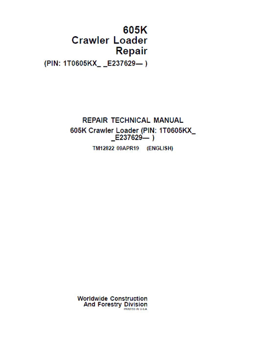 PDF John Deere 605K Crawler Loader Service Manual TM12822