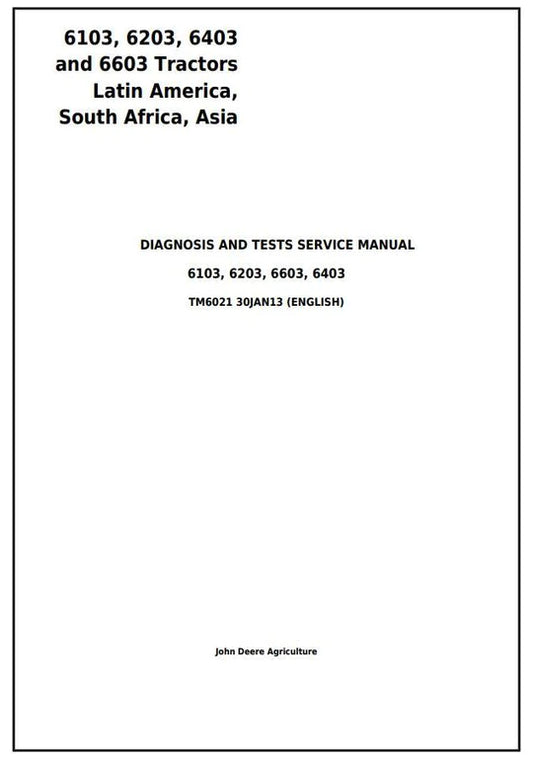 PDF John Deere 6103, 6203, 6403, 6603 Tractor (Latin America) Diagnostic, Operation and Test Service Manual TM6021