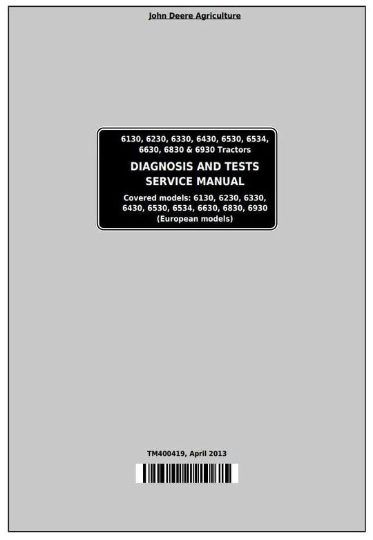 PDF John Deere 6130,6230, 6330,6430, 6530, 6534, 6630, 6830, 6930 Tractor Diagnostic and Test Service Manual TM400419