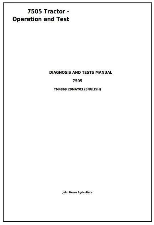 PDF John Deere 7505 Tractor Diagnosis, Operation and Test Service Manual TM4869