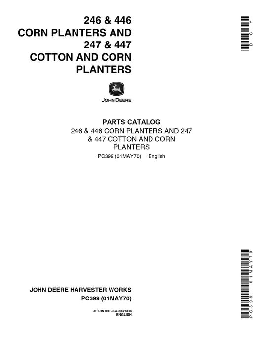 JOHN DEERE 246 & 446 CORN PLANTER AND 247 & 447 COTTON AND CORN PLANTER PARTS MANUAL PC399 INSTANT DOWNLOAD